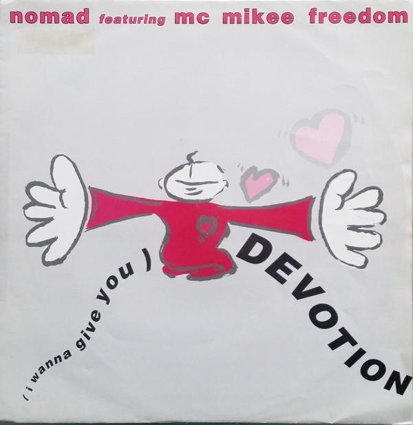 Nomad, MC Mikee Freedom - (I Wanna Give You) Devotion