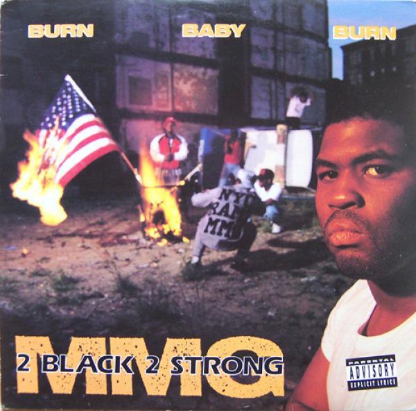 2 Black 2 Strong MMG - Burn Baby Burn
