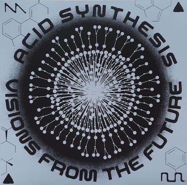 Acid Synthesis - Visions From The Future 