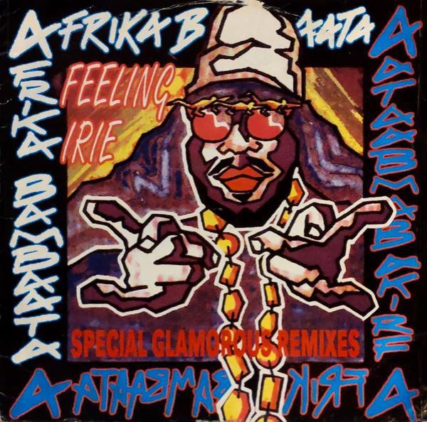 Afrika Bambaataa - Feeling Irie (Special Glamorous Remixes)
