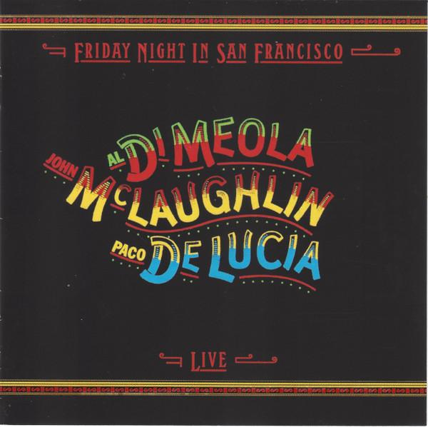 Al Di Meola, John McLaughlin, Paco De Lucía - Friday Night In San Francisco