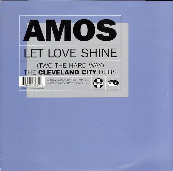 Amos - Let Love Shine (Two The Hard Way) (The Cleveland City Dubs)