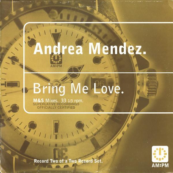 Andrea Mendez - Bring Me Love (M&S Mixes)