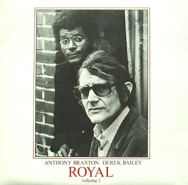 Anthony Braxton, Derek Bailey - Royal Volume 1