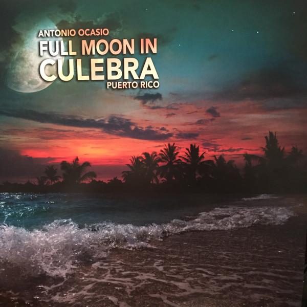 Antonio Ocasio - Full Moon In Culebra, Puerto Rico