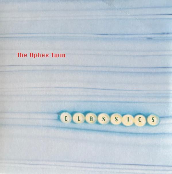 Aphex Twin - Classics