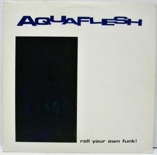 Aquaflesh - Roll Your Own Funk