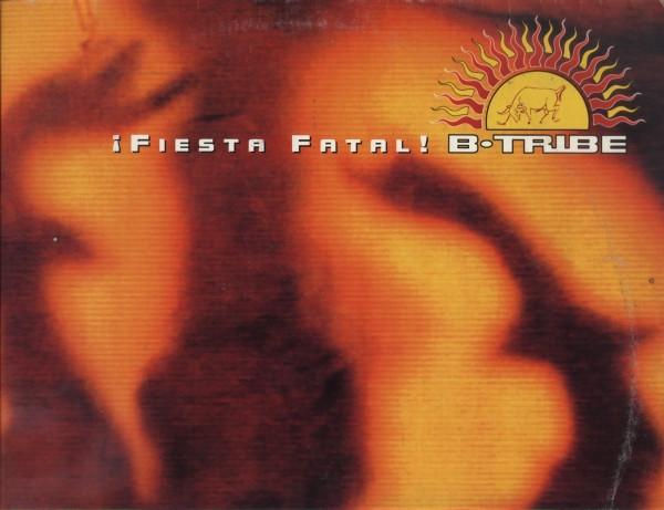 B-Tribe - ¡ Fiesta Fatal !