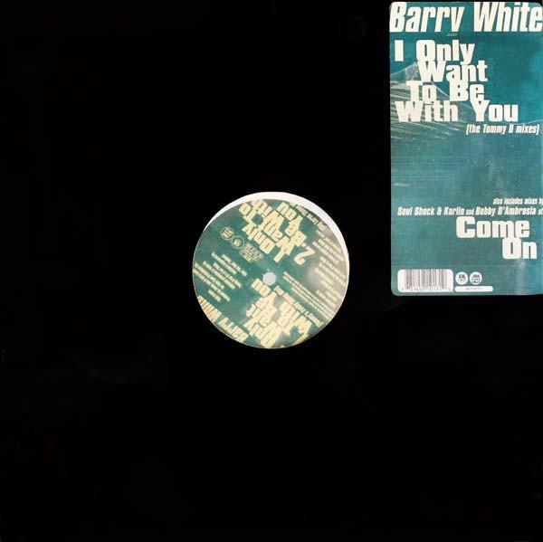 Barry White - I Only Want To Be With You / Come On