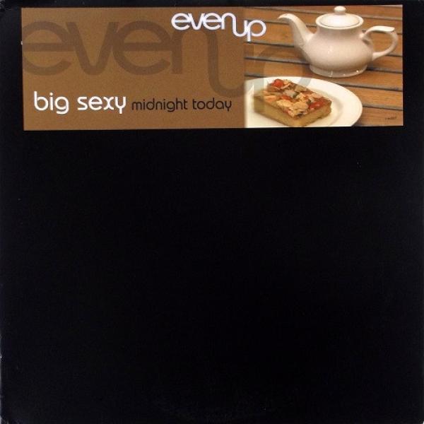 Big Sexy - Midnight Today
