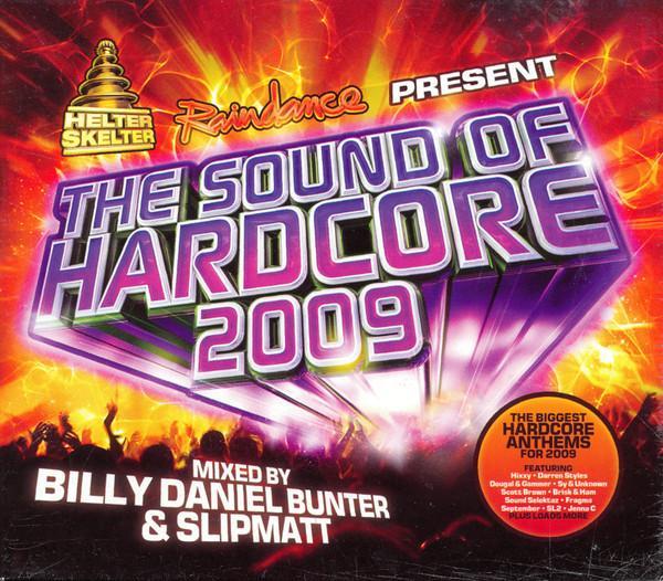 Billy "Daniel" Bunter, Slipmatt - Helter Skelter & Raindance Present The Sound Of Hardcore 2009