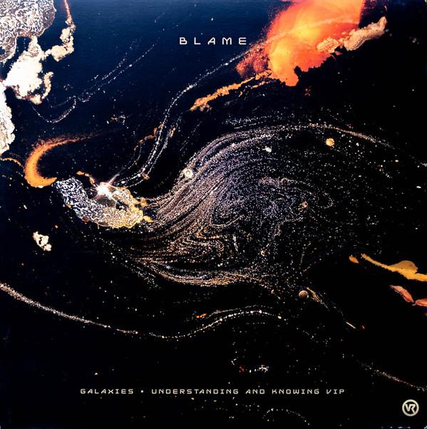 Blame - Galaxies / Understanding And Knowing VIP