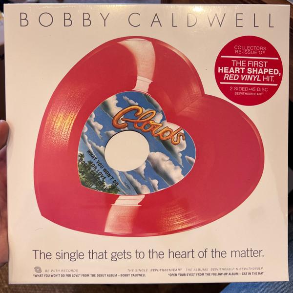 Bobby Caldwell - What You Won't Do For Love / Open Your Eyes