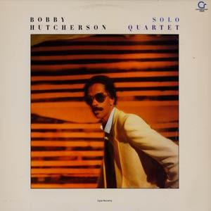 Bobby Hutcherson - Solo / Quartet