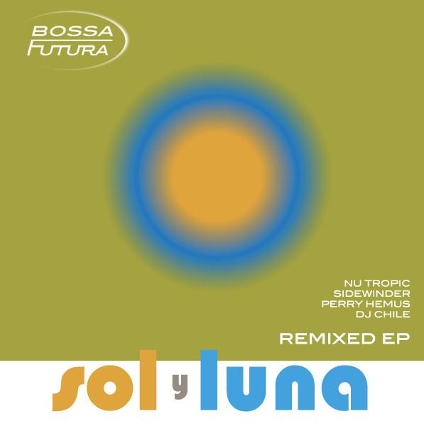 Bossa Futura - Sol Y Luna Remixed