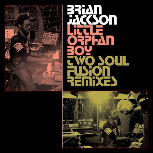 Brian Jackson - Little Orphan Boy (Two Soul Fusion Remixes)