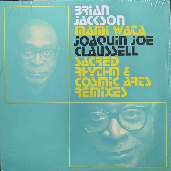 Brian Jackson - Mami Wata (Joaquin Joe Claussell Sacred Rhythm and Cosmic Arts Remixes)
