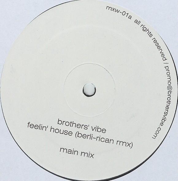 Brothers' Vibe - Feelin' House (Berli-Rican Rmx)