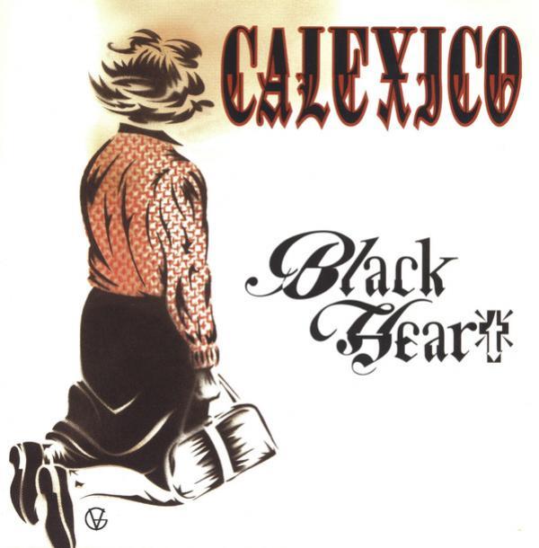 Calexico - Black Heart