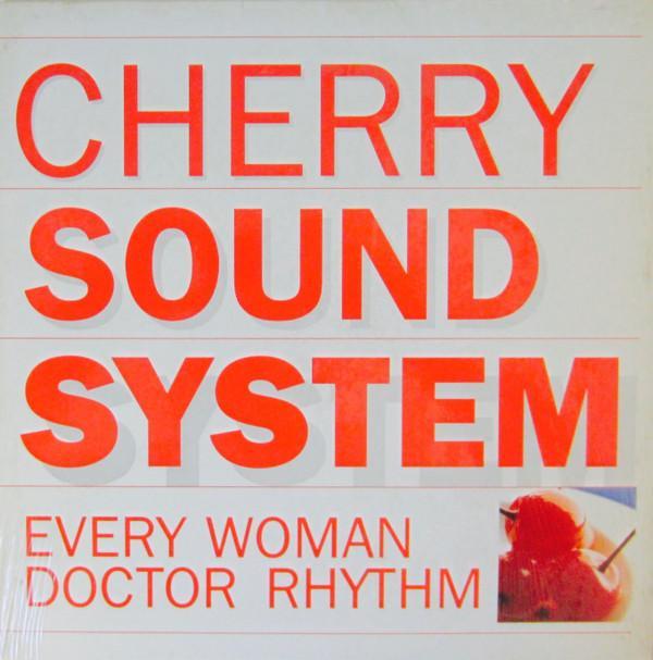 Cherry Sound System - Every Woman / Doctor Rhythm