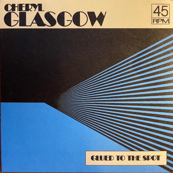 Cheryl Glasgow - Glued To The Spot