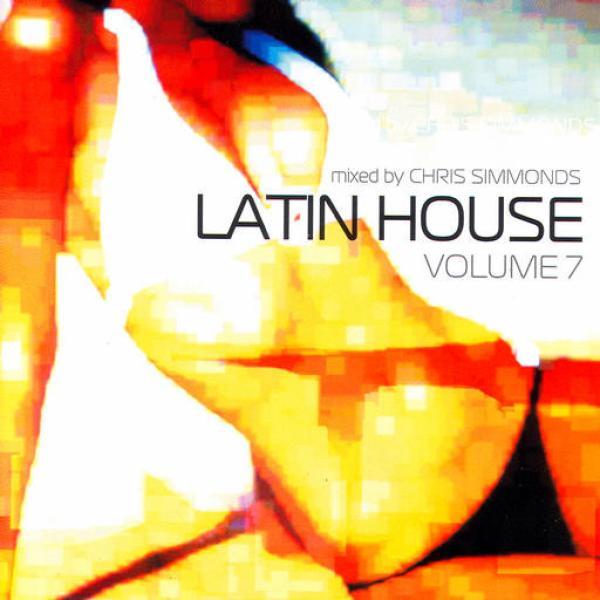 Chris Simmonds - Latin House Volume 7