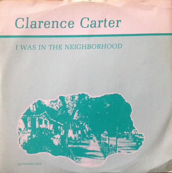Clarence Carter - I Was In The Neighborhood