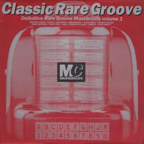  - Classic Rare Groove Mastercuts Volume 1