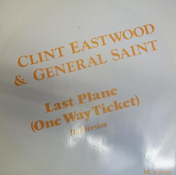 Clint Eastwood And General Saint - Last Plane (One Way Ticket) - Dub Mix