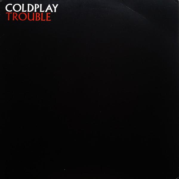 Coldplay - Trouble