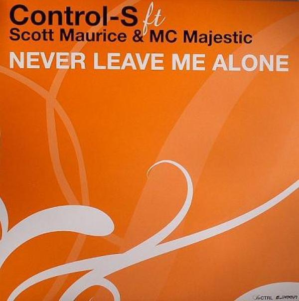 Control-S, Scott Maurice, Majestic MC - Never Leave Me Alone