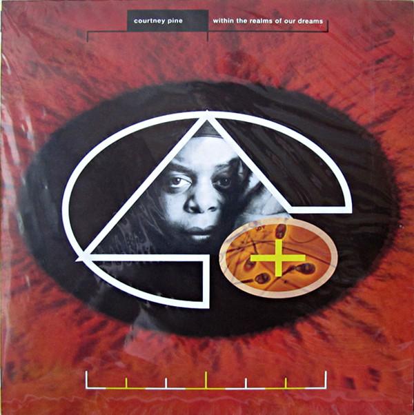 Courtney Pine - Within The Realms Of Our Dreams