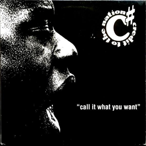 Credit To The Nation - Call It What You Want