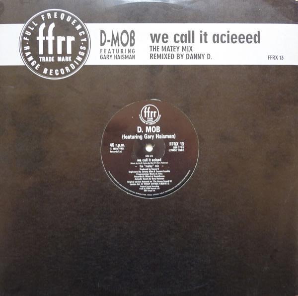 D Mob, Gary Haisman - We Call It Acieeed