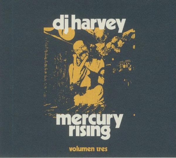 DJ Harvey - Mercury Rising (Volumen Tres)