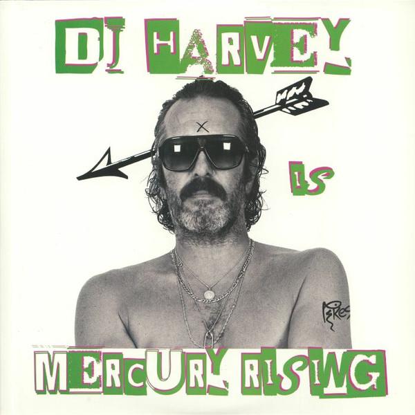 DJ Harvey - The Sound Of Mercury Rising - Vol II