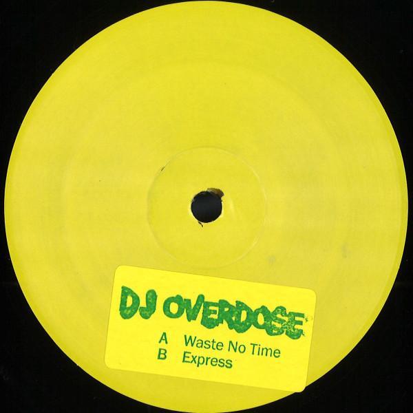 DJ Overdose - Waste No Time