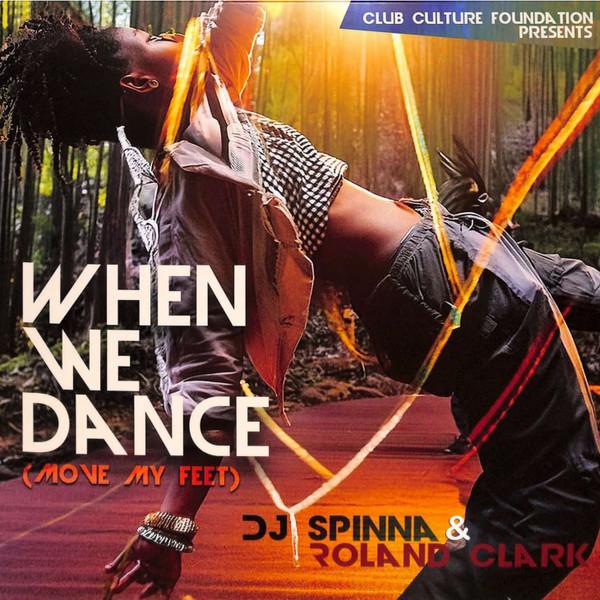 DJ Spinna, Roland Clark - When We Dance (Move My Feet)