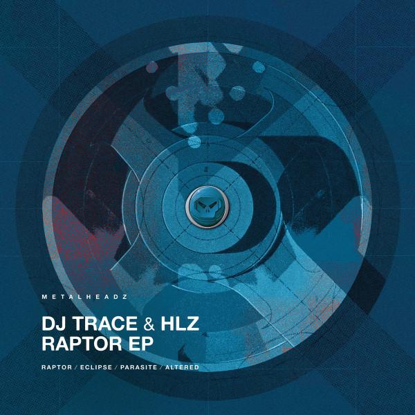 DJ Trace, HLZ - Raptor EP