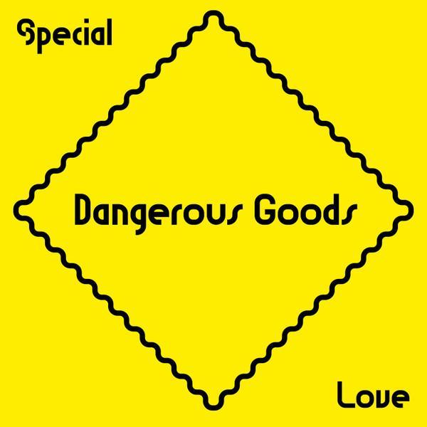 Dangerous Goods  - Special Love