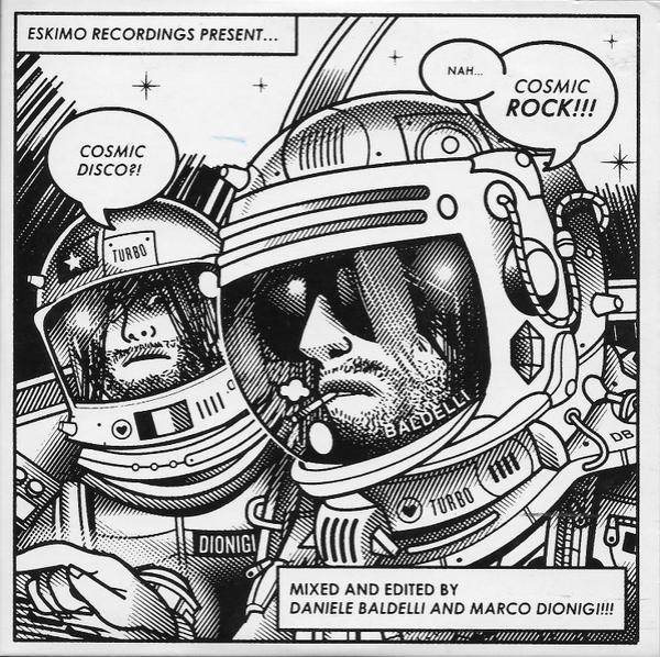Daniele Baldelli, Marco Dionigi - Eskimo Recordings Present... Cosmic Disco ?! Nah... Cosmic Rock!!!