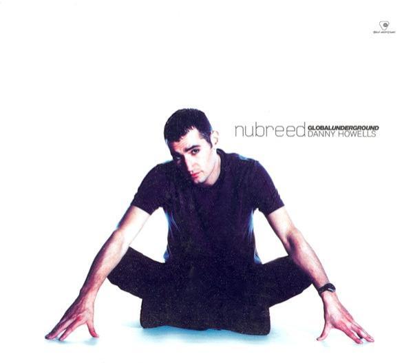 Danny Howells - Nubreed Global Underground