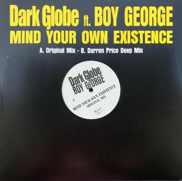 Dark Globe, Boy George - Mind Your Own Existence