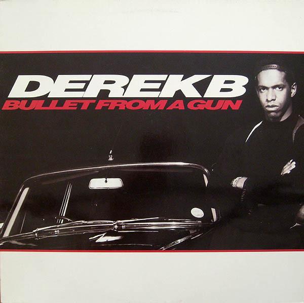 Derek B - Bullet From A Gun
