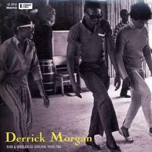 Derrick Morgan - Rare & Unreleased Original 1960's Ska