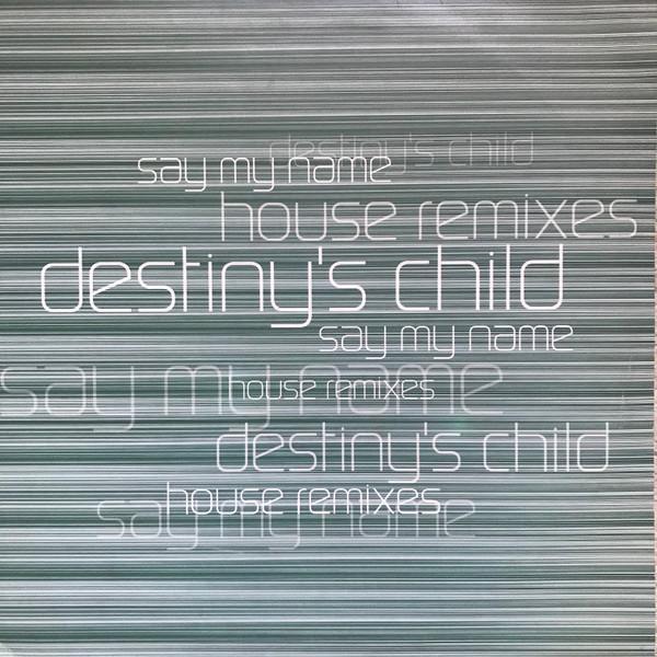 Destiny's Child - Say My Name (House Remixes)
