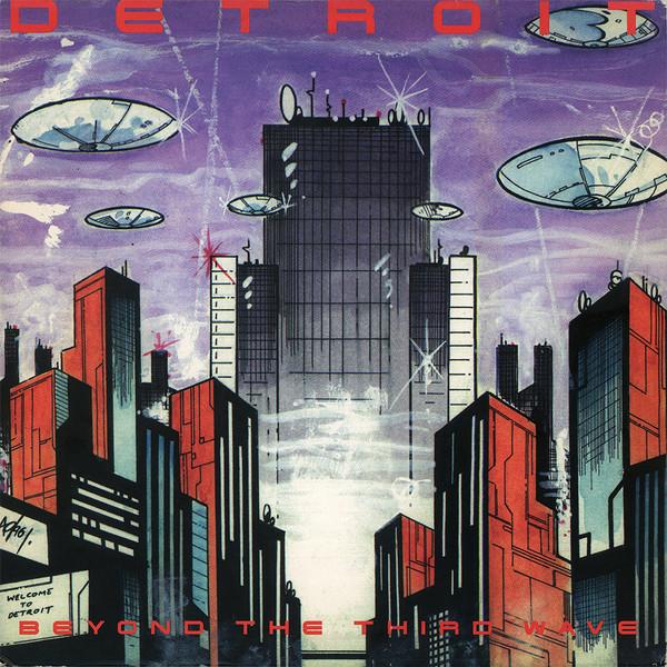  - Detroit : Beyond The Third Wave