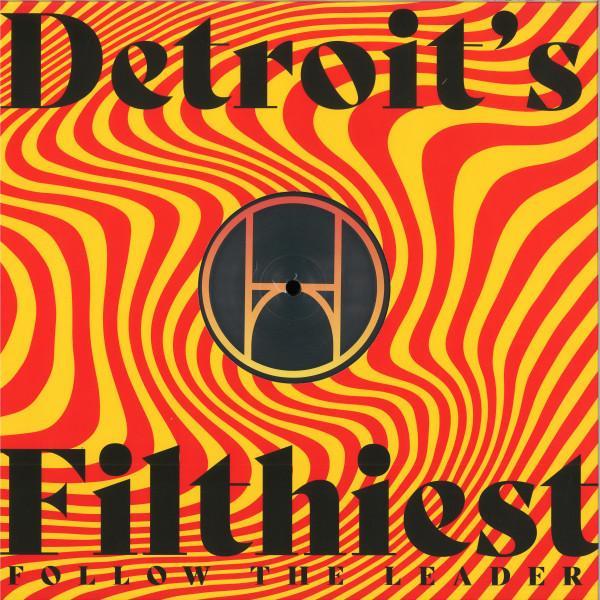 Detroit's Filthiest - Follow The Leader