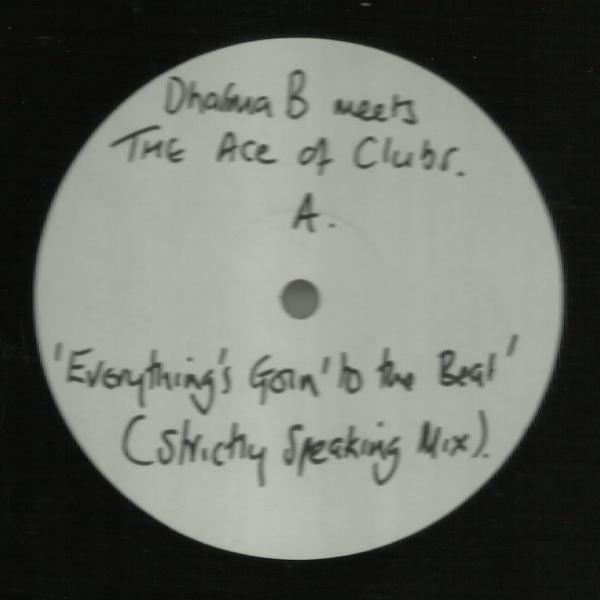 Dharma B, Ace Of Clubs - Everything's Goin' To The Beat