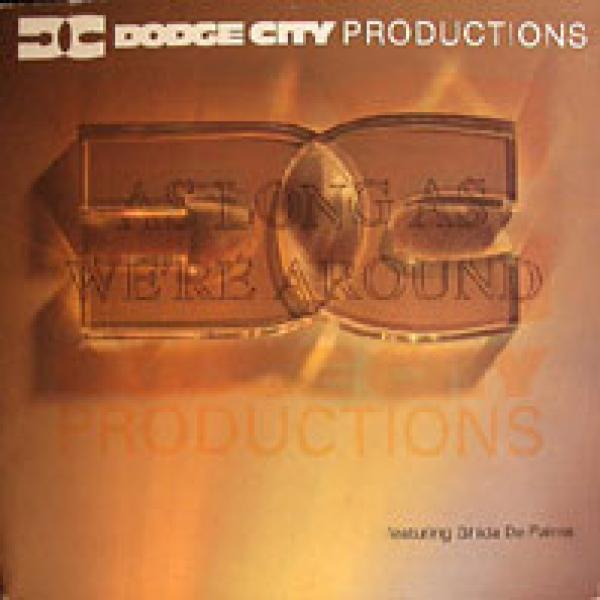 Dodge City Productions, Guida De Palma - As Long As We're Around